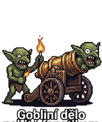 Gobliní dělo nabité fanatikem